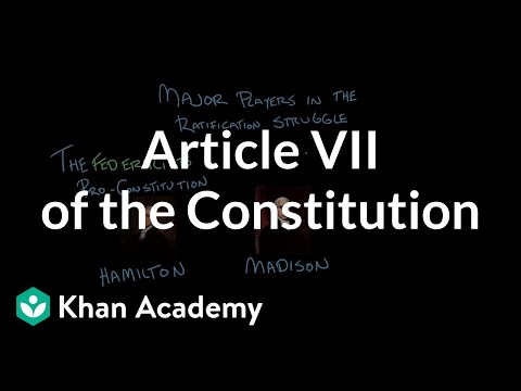 Article VII of the Constitution | US government and civics | Khan Academy