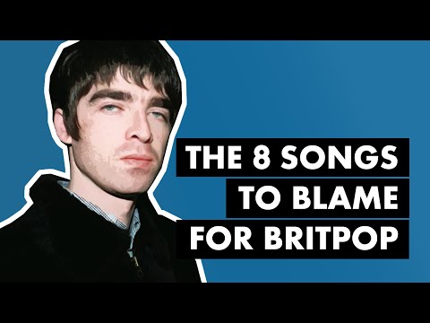 The 8 Songs To Blame For Britpop