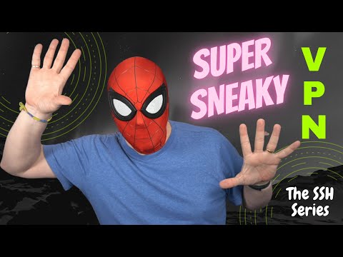 Use SSH as a SUPER SNEAKY VPN!