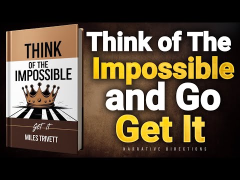 Think Of The IMPOSSIBLE and Go Get It | Audiobook