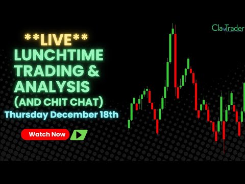 12/18/25 - LIVE Trading and Market Analysis! (come hang out!)