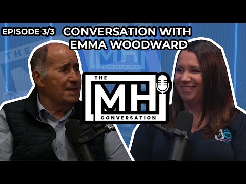 Emma Woodward Conversation: EPISODE 3 of 3 | The MH Conversation