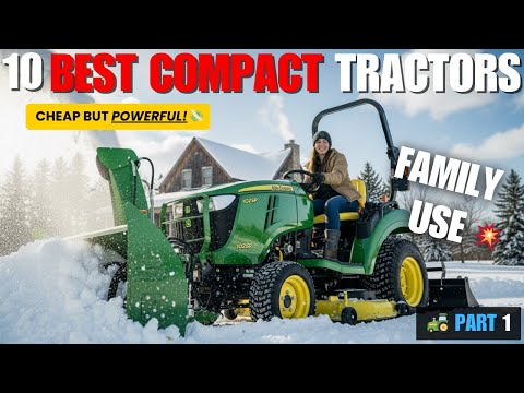 10 Best Compact Tractors for Family Use in 2025 – Cheap but Powerful!
