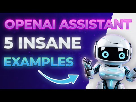 5 Insane OpenAI Assistants API Examples