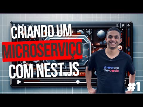 PROJETO: CRIANDO MICROSSERVIÇOS COM NESTJS - AULA01 O QUE SÃO MICROSSERVIÇOS E PREPARANDO AMBIENTE