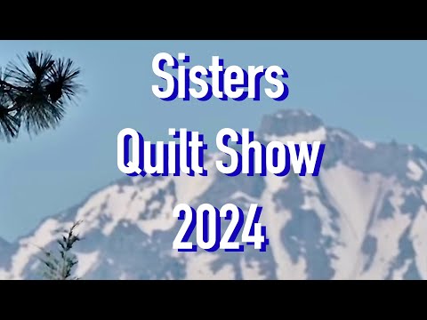 Oregon’s Legendary Sisters Outdoor Quilt Show 2024-49th Annual