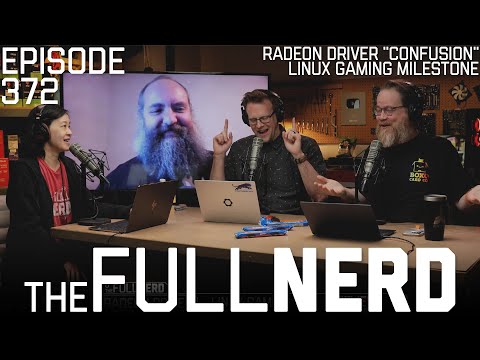 Radeon Driver "Confusion", Linux Gaming Milestone & More | The Full Nerd ep. 372