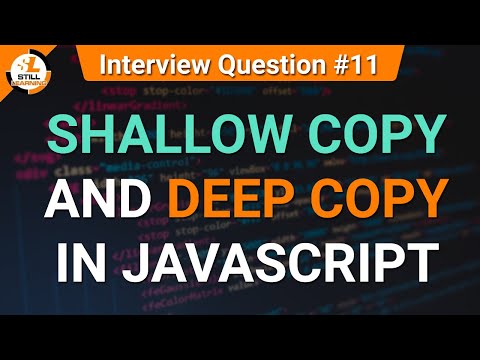 Shallow Copy  and Deep Copy in JavaScript  | JavaScript Tutorials in Hindi | Interview Question #11