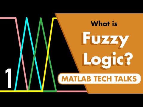 What Is Fuzzy Logic? | Fuzzy Logic, Part 1