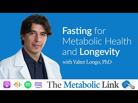 Valter Longo, PhD | Fasting for Metabolic Health & Longevity | The Metabolic Link Ep.6