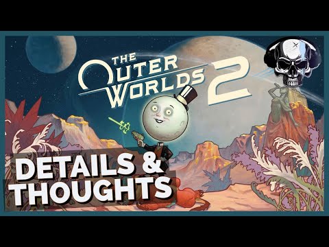The Outer Worlds 2: Deep Dive Details & Thoughts