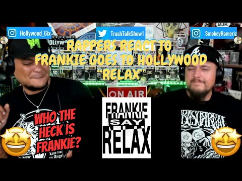 Rappers React To Frankie Goes To Hollywood "Relax"!!!