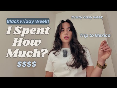 WHAT I SPEND IN A WEEK 💸 Black Friday Week, Prepping for Mexico, How I am Balancing it All