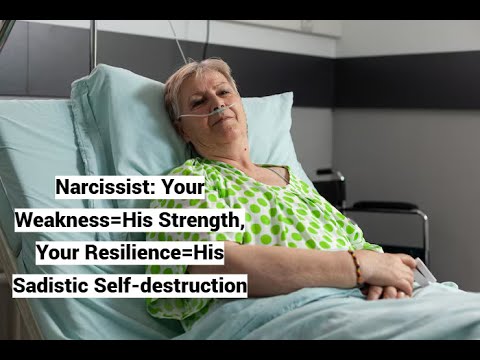 4Ss Narcissists: Your Weakness=Their Strength, Your Resilience=Their Sadistic Self-destruction