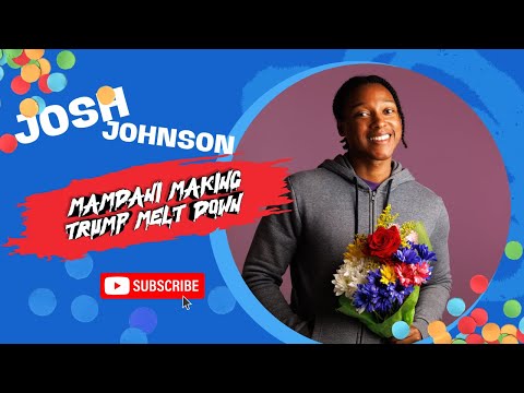Josh Johnson on Mamdani making Trump melt down 🫠 #308