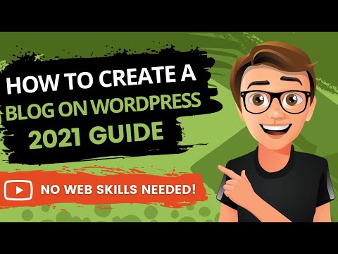 How To Create A Blog On WordPress 2021 [Made Easy]