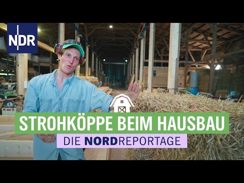Holz und Stroh beim Hausbau besser als Beton | Die Nordreportage | NDR