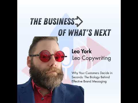Why Your Customers Decide in Seconds: The Biology Behind Effective Brand Messaging with Leo York