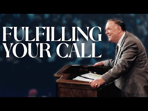 "FULFILLING YOUR CALL" | Rev. Kenneth E. Hagin  * (Copyright Owner Kenneth Hagin Ministries)