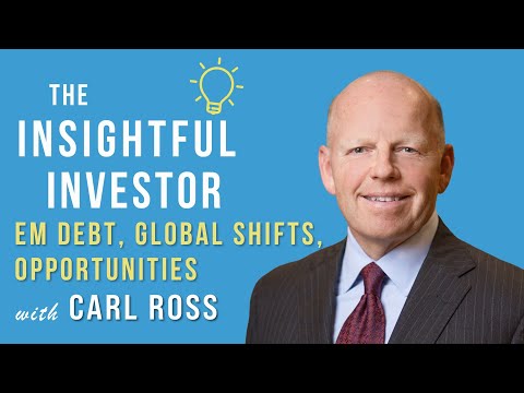 #84 - Carl Ross: EM Debt, Global Shifts, Opportunities