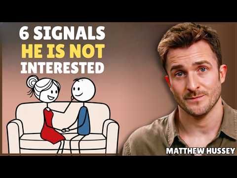 If a Man Is Not Interested in You, He'll Send These 6 Signals Instantly | Matthew Hussey