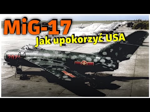 MiG-17 - Czerwona gwiazda Wietnamu i NAJWIĘKSZY koszmar amerykańskich pilotów (Dokument PL)