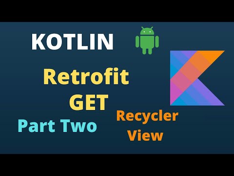 KOTLIN Retrofit Tutorial | Part 2 | Simple GET Request | For Beginners | Show Data in Recycler View