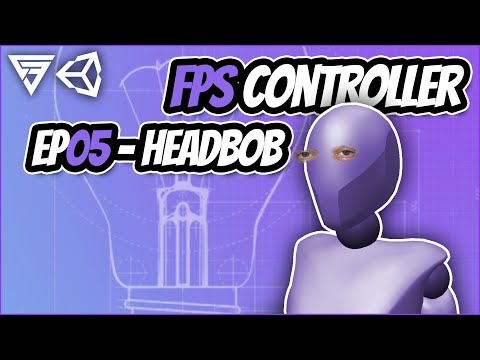 First Person Controller - Headbob (EP05) [Unity Tutorial]