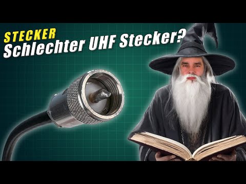 Amateurfunk Märchen 🐉 Sind UHF aka PL Stecker schlecht?