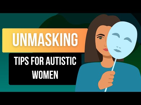 Unmasking Strategies for Autistic Women