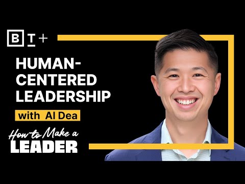 The human-centered leader: How to develop talent and build influence with Al Dea