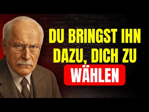 Mach DAS einmal und er WÄHLT dich — selbst bei TAUSEND Optionen | Carl JUNG ENTHÜLLT
