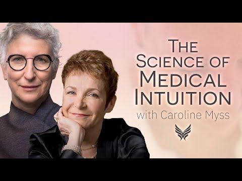The Science of Medical Intuition with Caroline Myss