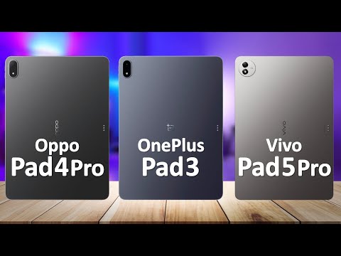 OnePlus Pad 3 VS Oppo Pad 4 Pro VS Vivo Pad 5 Pro