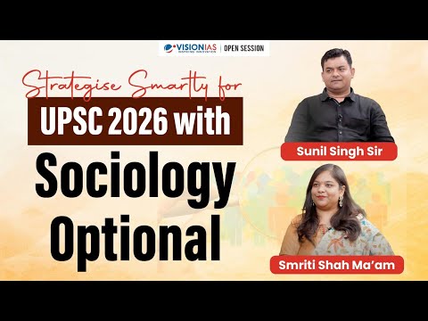 Strategise Smartly for UPSC 2026 | Sociology Optional | Smriti Ma'am & Sunil Singh Sir