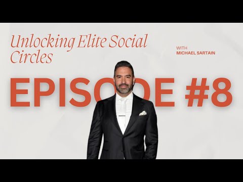 Unlocking Elite Social Circles with Michael Sartain