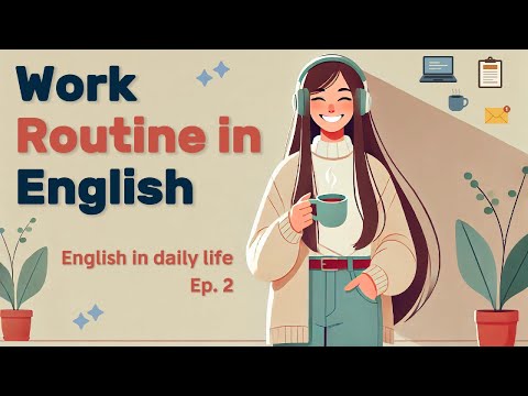 English in Daily Life: Work Routine - Ep. 2 | Speak with Confidence | Real Conversations