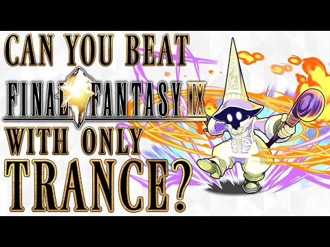 Can You Beat Final Fantasy 9 With Only Trance?
