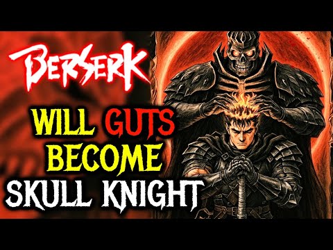 Will Guts Become Skull Knight - Explained