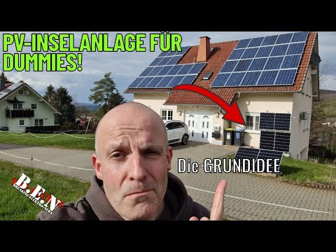 Ziel autark wohnen: INSELANLAGE für DUMMIES ohne technische Vorkenntnisse - DIE GRUNDIDEE!
