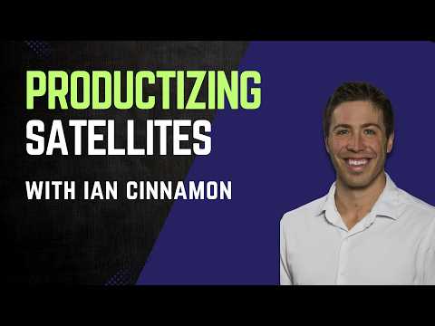 Productizing Satellites with Ian Cinnamon | Apex Space