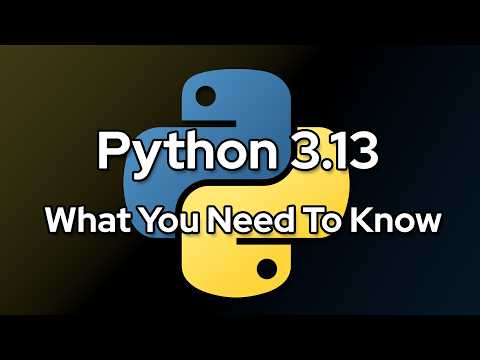 What You Need To Know About Python 3.13