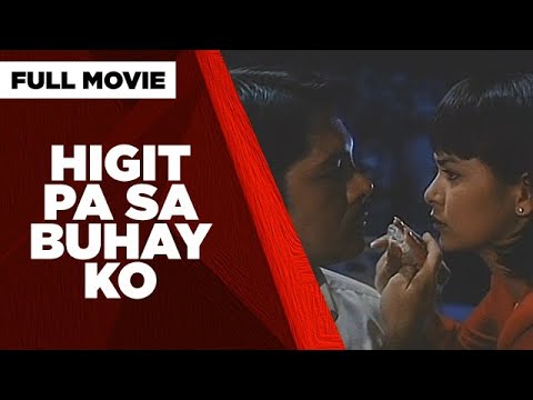 HIGIT PA SA BUHAY KO: Christopher De Leon, Maricel Laxa & Aiko Melendez | Full Movie