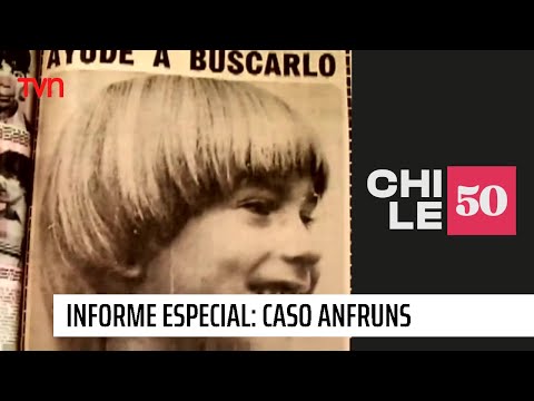 Informe Especial: Caso Anfruns | #Chile50