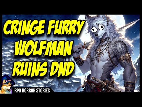 Cringe Wolfman Player Ruins DnD | r/rpghorrorstories