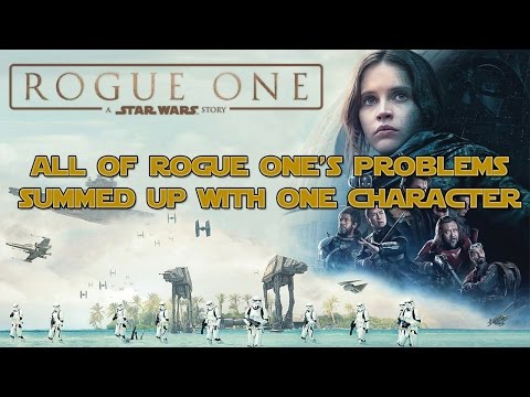 ALL of Rogue One's Problems Summed Up With One Character
