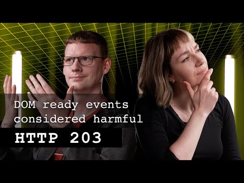 DOM ready events considered harmful | HTTP 203