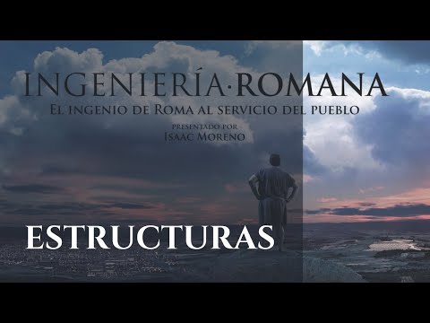 ESTRUCTURAS | Serie Documental Ingeniería Romana | Hispania Nostra