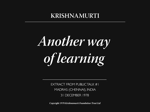 Another way of learning | J. Krishnamurti