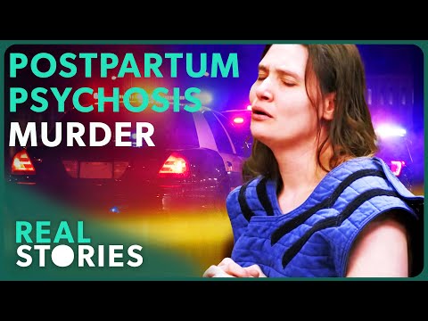 How Postpartum Psychosis Transformed a Loving Mother into a Killer
